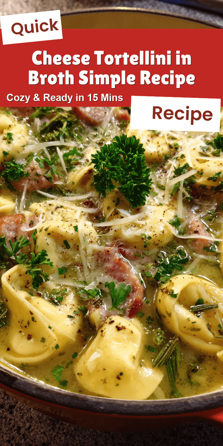 Cheese Tortellini in Broth Simple Recipe served warm with cozy spices